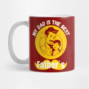 My Dad Is The Best Father Mug